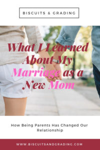 What I Learned About My Marriage During MY First YEar as a New Mom #newmom #marriage #marriageafterbaby