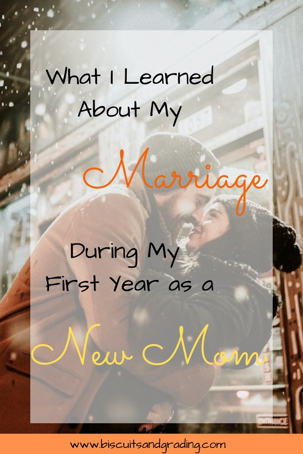 What I Learned About My Marriage During MY First YEar as a New Mom #newmom #marriage #marriageafterbaby