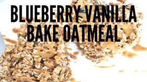 blueberry vanilla baked oatmeal