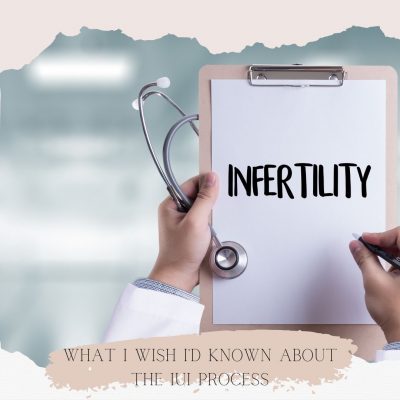 What I Wish I'd Known About the IUI Process