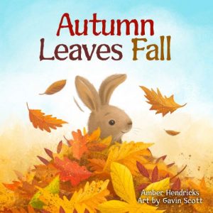Autumn Leaves Fall picture books about fall leaves